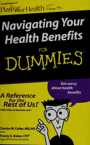 Navigating Your Health Benefits For Dummies