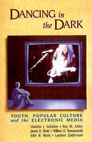 Dancing In The Dark: Youth, Popular Culture And The Electronic Media