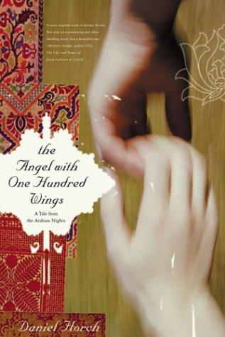 The Angel With One Hundred Wings: A Tale From The Arabian Nights