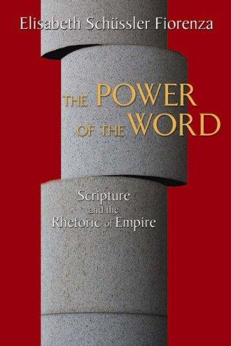 The Power Of The Word: Scripture and the Rhetroic of Empire