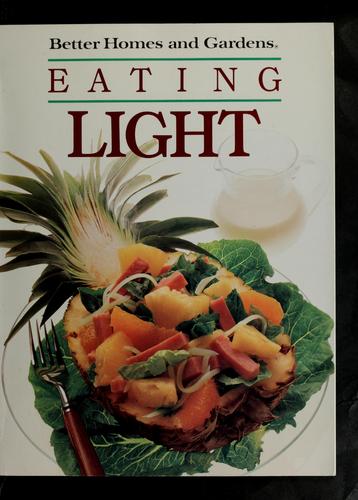 Better Homes And Gardens Eating Light Pubblicazione: Des Moines, Iowa