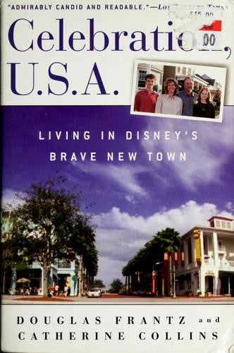 Celebration, U.S.A: Living In Disney's Brave New Town