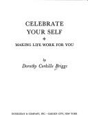Celebrate Your Self: making life work for you