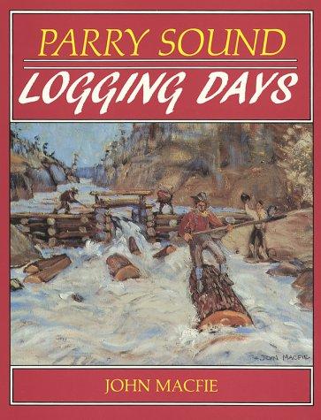 Parry Sound Logging Days: logging days