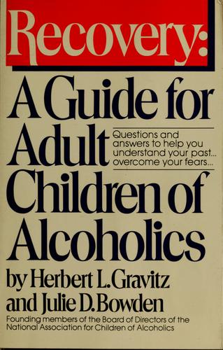 Recovery: A Guide For Adult Children Of Alcoholics