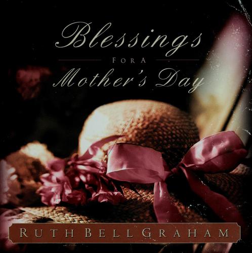 Blessings For A Mother's Day: The Treasures Of Motherhood