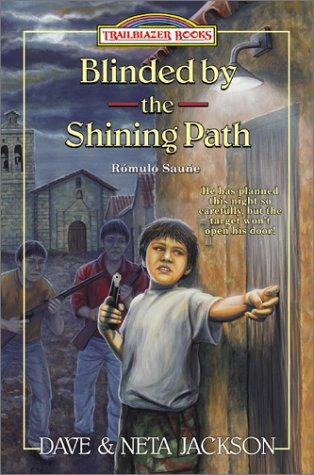 Blinded By The Shining Path: Romulo Saune (Trailblazer Books #37)