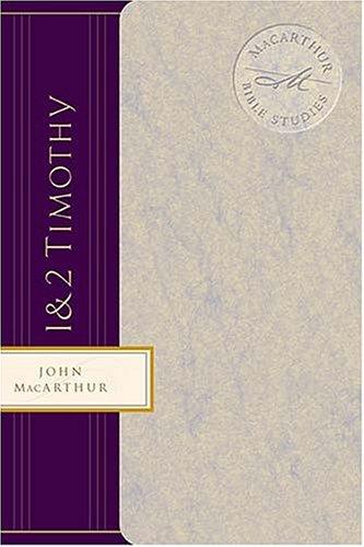 1 & 2 Timothy: Encouragement For Church Leaders (Macarthur Bible Studies)