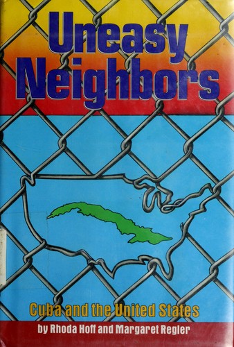 Uneasy Neighbors: Cuba and the United States