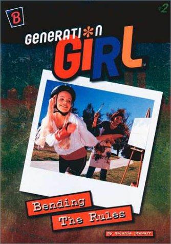 Bending The Rules (Generation Girl, No. 2)
