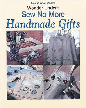 Leisure Arts Presents Wonder-Under : Handmade Gifts: From the Fun with fabric Series