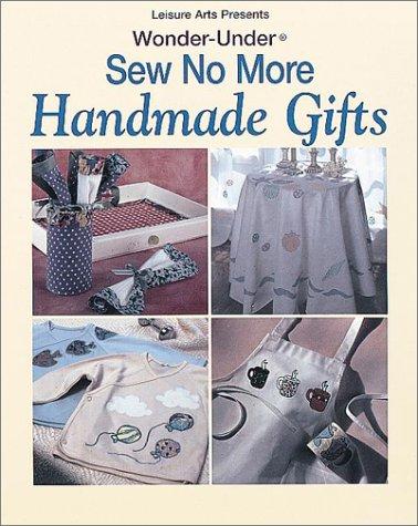 Leisure Arts Presents Wonder-Under : Handmade Gifts: From the Fun with fabric Series