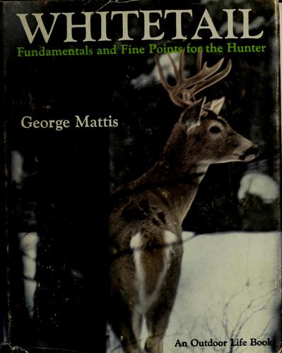 Whitetail Fundamentals And Fine Points For The Hunter