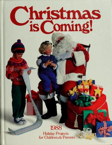 Christmas Is Coming! 1988: 1988 holiday projects for children & parents