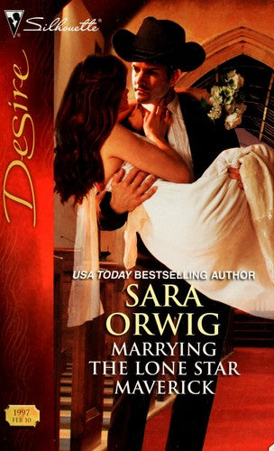 Marrying The Lone Star Maverick (Silhouette Desire)