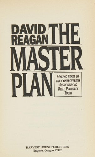 The Master Plan: Making Sense Of The Controversies Surrounding Bible Prophecy Today