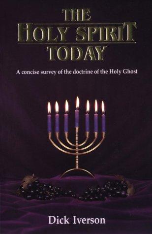 The Holy Spirit Today: A Concise Survey Of The Doctrine Of The Holy Ghost
