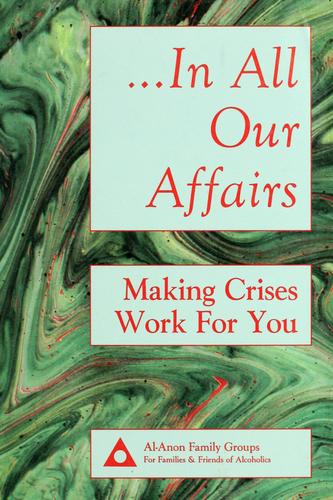 In All Our Affairs: Making Crises Work For You: making crises work for you.