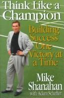 Think Like a Champion: Building Success One Victory at a Time