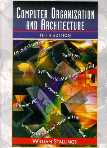 Computer Organization And Architecture Fifth Edition: designing for performance