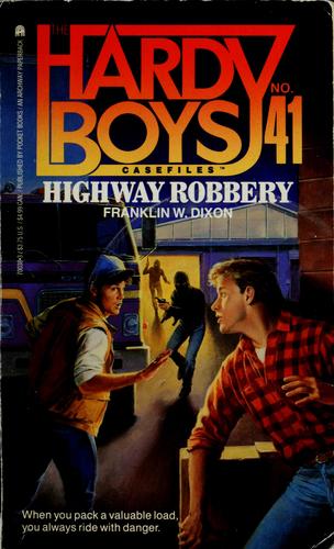 Highway Robbery (Hardy Boys Case File 41): Highway Robbery (Hardy Boys Casefiles)