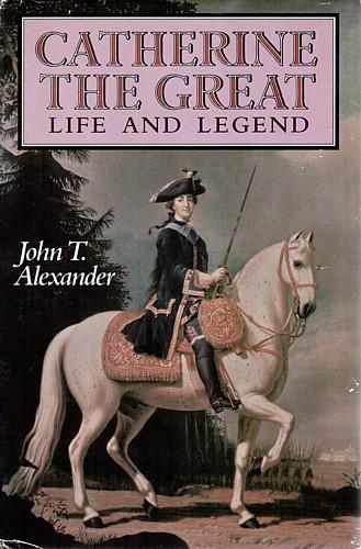 Catherine The Great: Life And Legend