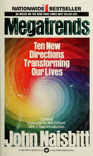 Megatrends Ten New Directions Transforming Our Lives: Ten New Directions Transforming Our Lives