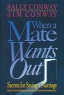 When A Mate Wants Out: Secrets for Saving a Marriage