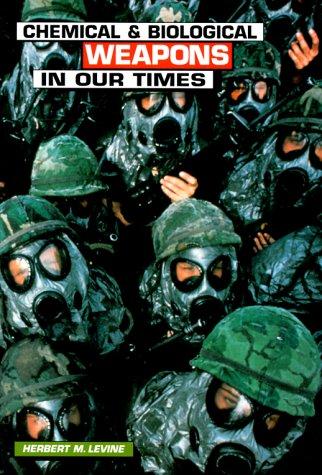 Chemical & Biological Weapons In Our Times