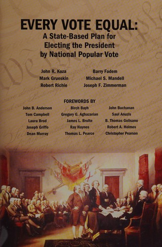 Every Vote Equal: A State-Based Plan for Electing the President by National Popular Vote