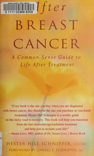 After Breast Cancer: A Common-Sense Guide to Life After Treatment