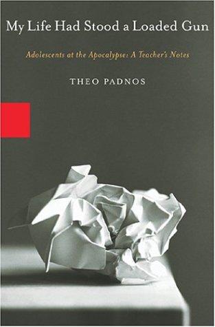 My Life Had Stood A Loaded Gun: adolescents at the Apocalypse : a teacher's notes