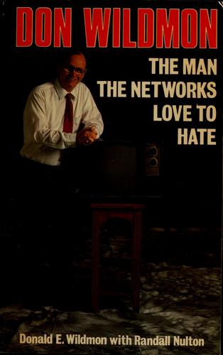 Don Wildmon: The Man The Networks Love To Hate: the man the networks love to hate