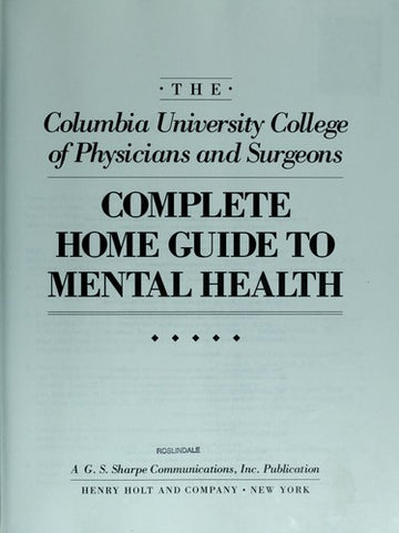 The Columbia University College Of Physicians And Surgeons Complete Home Guide To Mental Health (without dust jacket)