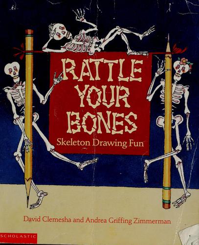 Rattle Your Bones (Color And Learn) Skeleton Drawing Fun