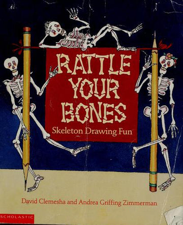 Rattle Your Bones (Color And Learn) Skeleton Drawing Fun