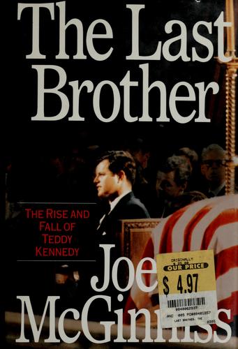 The Last Brother: the rise and fall of Teddy Kennedy