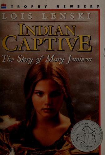 Indian Captive: The Story Of Mary Jemison