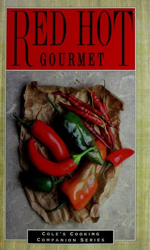 Red Hot Gourmet (Cole's Cooking Companion Series)