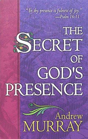 The Secret Of God's Presence (Formerly God's Gift Perfection