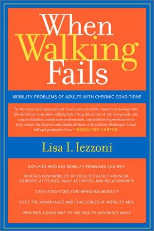 When Walking Fails: Mobility Problems Of Adults With Chronic Conditions (California/ Milbank Books On Health & The Public)