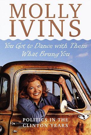 You Got To Dance With Them What Brung You: Politics In The Clinton Years