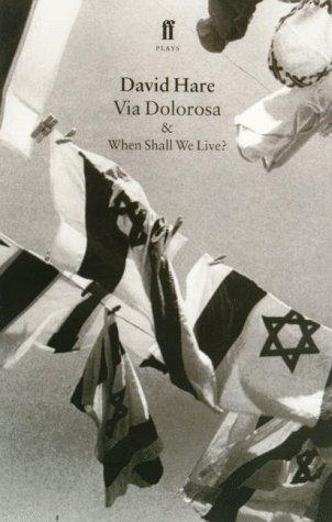 David Hare Via Dolorosa & When Shall We Live (Faber Plays)
