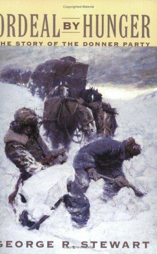 Ordeal By Hunger: the story of the Donner Party