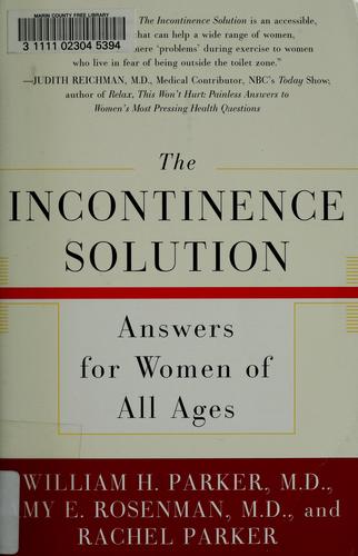 The Incontinence Solution: answers for women of all ages