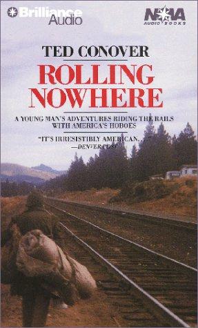 Rolling Nowhere (4 Audio Cassettes): Riding the Rails with America's Hoboes