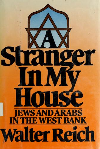 A Stranger In My House: Jews and Arabs in the West Bank