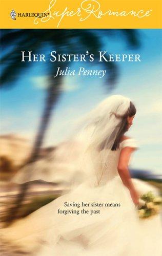 Her Sister's Keeper (Harlequin Superromance No. 1330) (Harlequin Superromance)