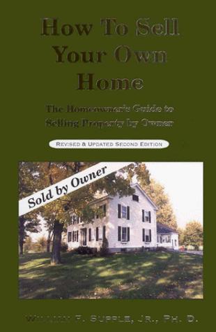 How To Sell Your Own Home: the homeowner's guide to selling property by owner