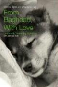 From Baghdad, With Love: A Marine, The War, And A Dog Named Lava: a Marine, the war, and a dog named Lava